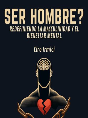 cover image of SER HOMBRE? REDEFINIENDO LA MASCULINIDAD Y EL BIENESTAR MENTAL